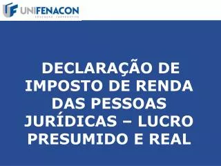 declara o de imposto de renda das pessoas jur dicas lucro presumido e real