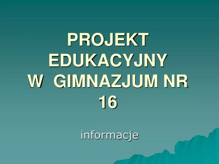 projekt edukacyjny w gimnazjum nr 16