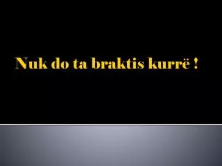 n uk do ta braktis kurr