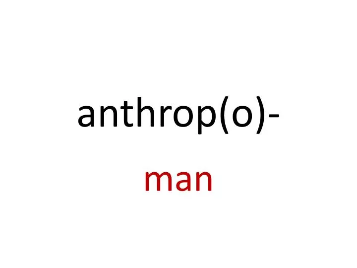 anthrop o