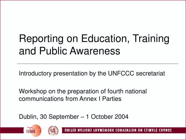 reporting on education training and public awareness