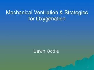 Mechanical Ventilation &amp; Strategies for Oxygenation