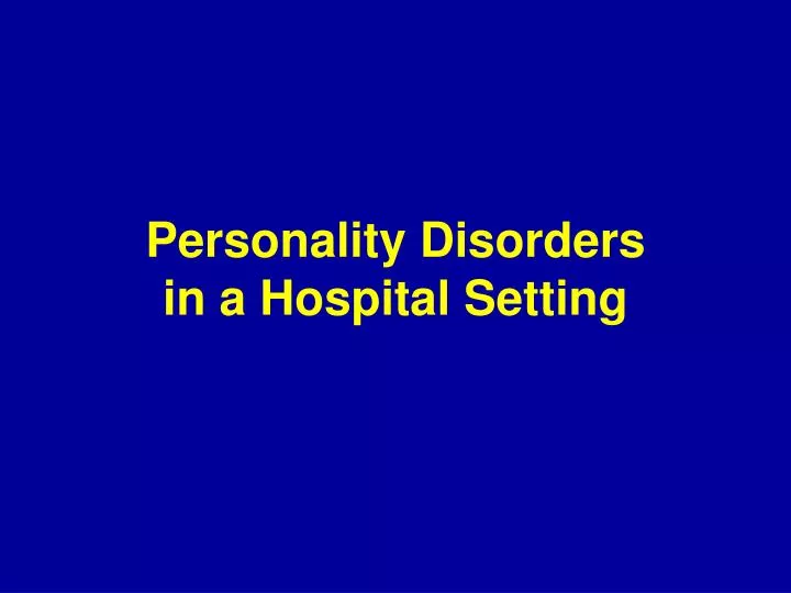 personality disorders in a hospital setting