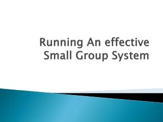 Running An effective Small Group System