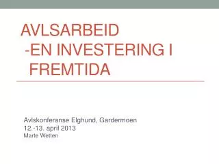 avlsarbeid en investering i fremtida