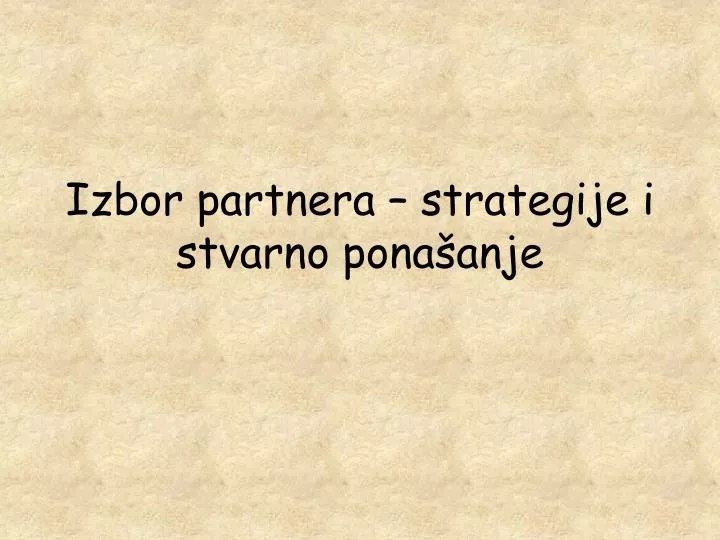 izbor partnera strategije i stvarno pona anje