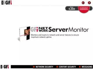 Monitors and reacts to network and server failures to ensure maximum network uptime