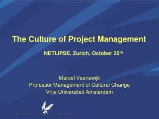 Marcel Veenswijk Professor Management of Cultural Change Vrije Universiteit Amsterdam