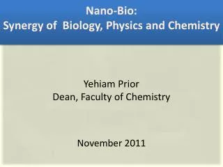 Nano-Bio: Synergy of Biology, Physics and Chemistry