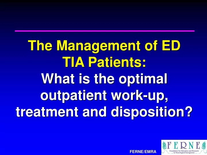 the management of ed tia patients what is the optimal outpatient work up treatment and disposition