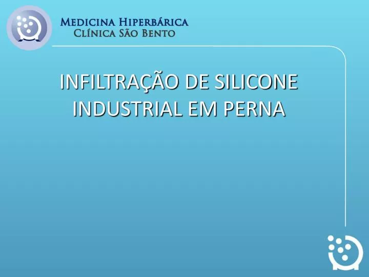 infiltra o de silicone industrial em perna