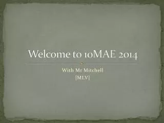 Welcome to 10MAE 2014