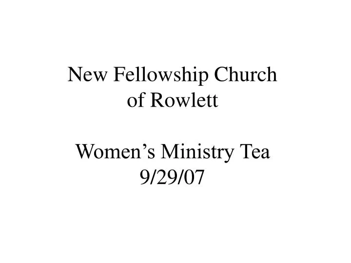 new fellowship church of rowlett women s ministry tea 9 29 07