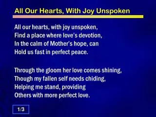 All Our Hearts, With Joy Unspoken