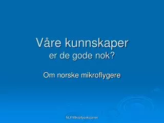 v re kunnskaper er de gode nok