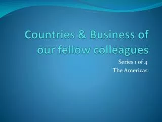 Countries &amp; Business of our fellow colleagues