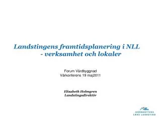 landstingens framtidsplanering i nll verksamhet och lokaler