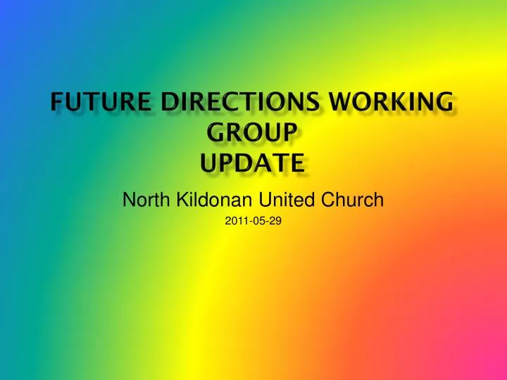 future directions working group update