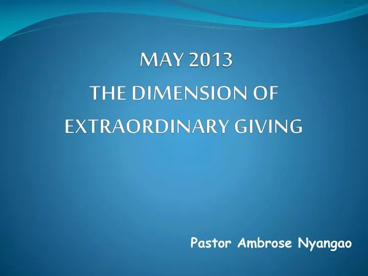may 2013 the dimension of extraordinary giving
