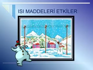isi maddeler etk ler