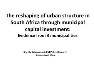 Sharthi Laldaparsad, EM Policy Research Statistics South Africa