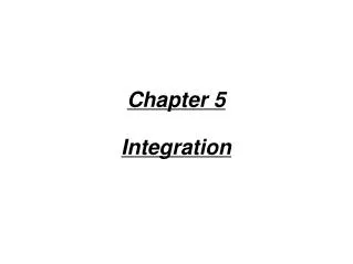 Chapter 5 Integration