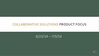 Collaborative Solutions product focus