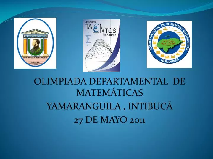 olimpiada departamental de matem ticas yamaranguila intibuc 27 de mayo 2011