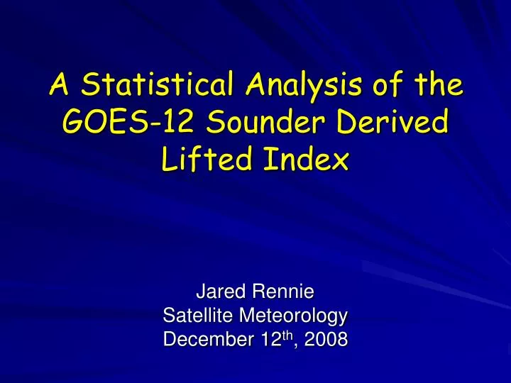 a statistical analysis of the goes 12 sounder derived lifted index