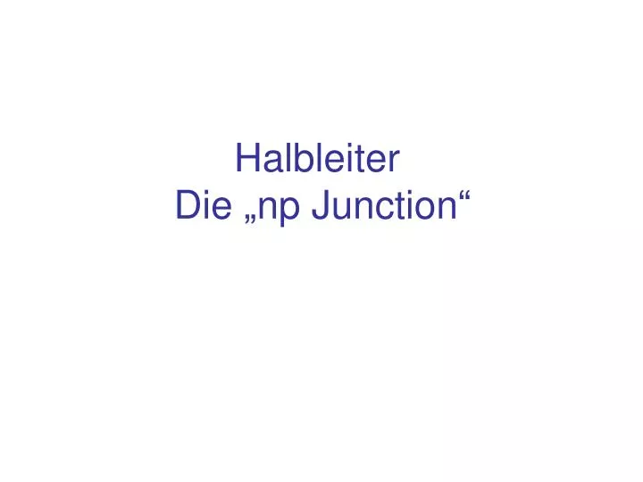 halbleiter die np junction