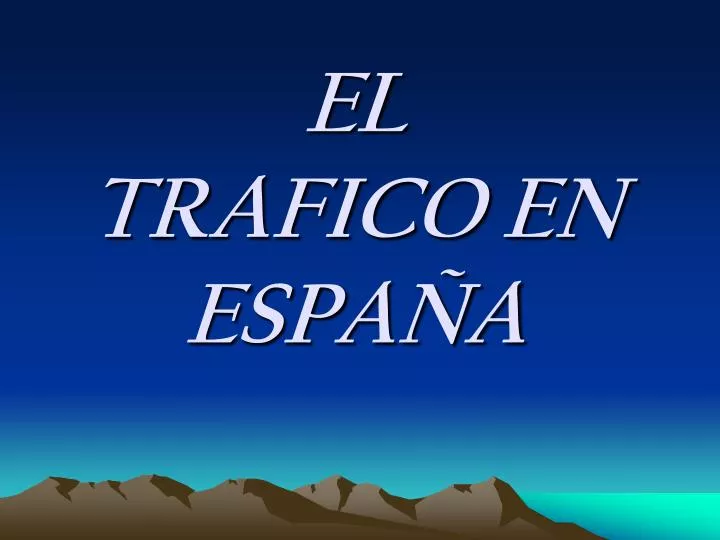 el trafico en espa a