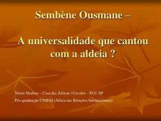 semb ne ousmane a universalidade que cantou com a aldeia