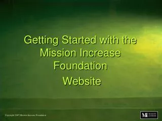 Getting Started with the Mission Increase Foundation Website