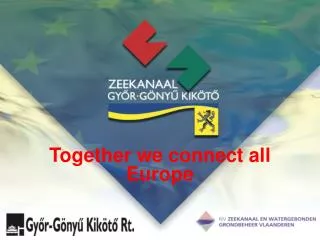 Together we connect all Europe