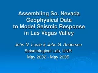 Assembling So. Nevada Geophysical Data to Model Seismic Response in Las Vegas Valley