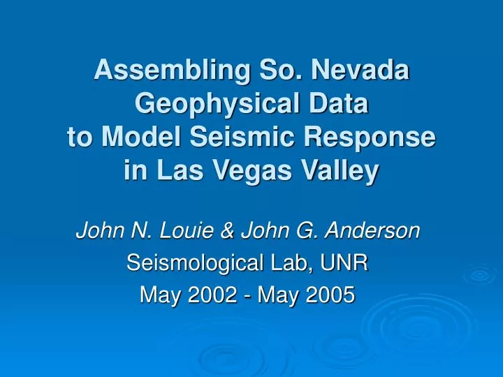 assembling so nevada geophysical data to model seismic response in las vegas valley