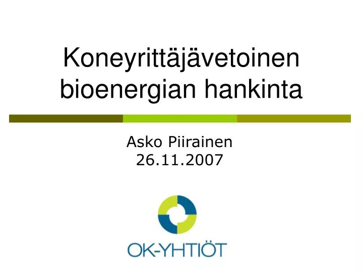 koneyritt j vetoinen bioenergian hankinta