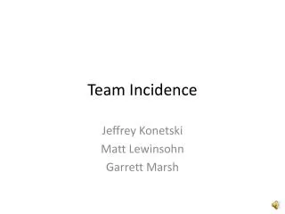 Team Incidence