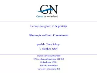 het nieuwe geven in de praktijk filantropie en direct commitment prof dr theo schuyt 7 oktober 2004