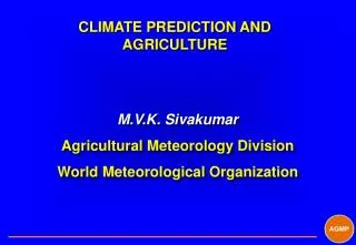 CLIMATE PREDICTION AND AGRICULTURE