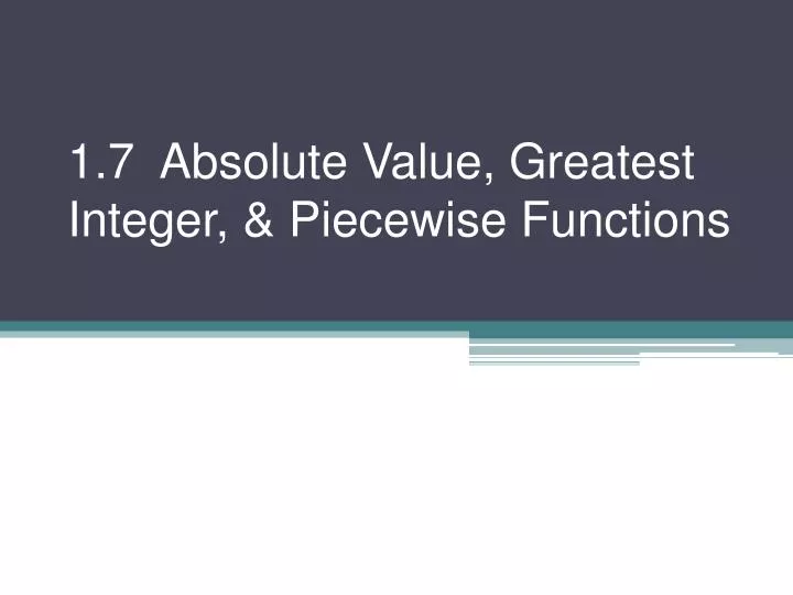 1 7 absolute value greatest integer piecewise functions