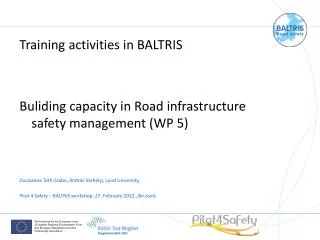 Training activities in BALTRIS Buliding capacity in Road infrastructure safety management (WP 5)