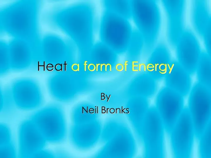heat a form of energy
