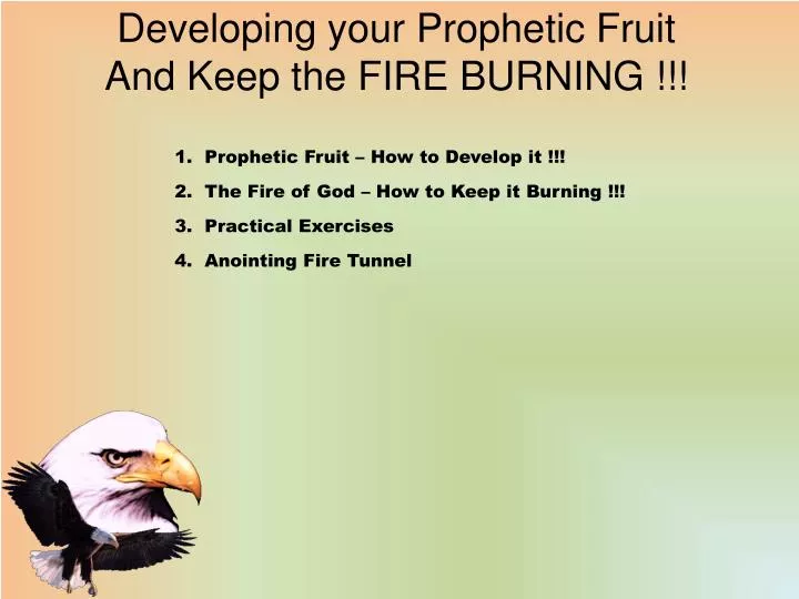 developing your prophetic fruit and keep the fire burning