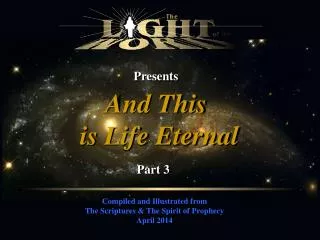 Compiled and Illustrated from The Scriptures &amp; The Spirit of Prophecy April 2014