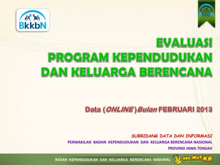 evaluasi program kependudukan dan keluarga berencana data online bulan februari 2013