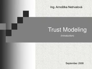 Trust Modeling ( Introduction)