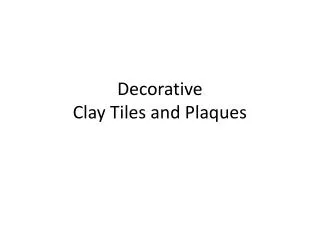 Decorative Clay Tiles and Plaques