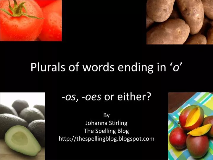 plurals of words ending in o