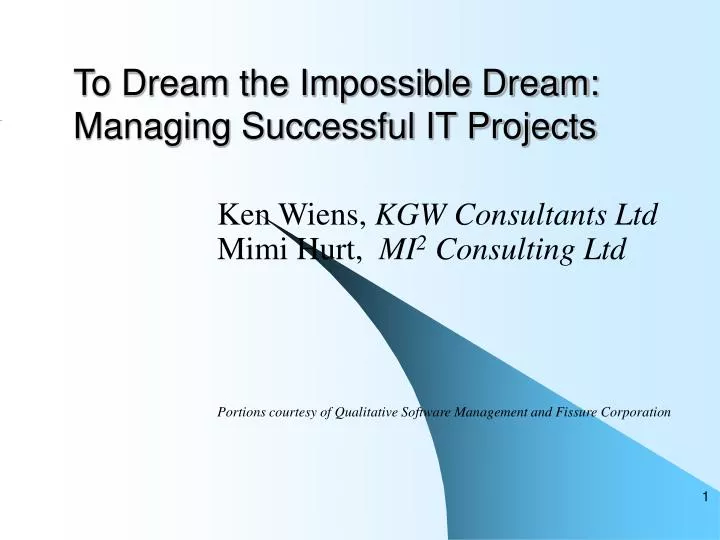 to dream the impossible dream managing successful it projects